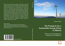 Buchcover von The Prospects for a Sustainable Energy Policy in Alberta