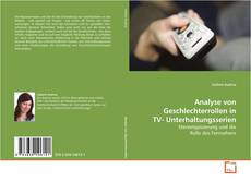 Copertina di Analyse von Geschlechterrollen in TV-
Unterhaltungsserien