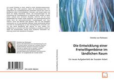 Couverture de Die Entwicklung einer Freiwilligenbörse im
ländlichen Raum