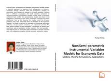 Non/Semi-parametric Instrumental Variables Models
for Economic Data kitap kapağı