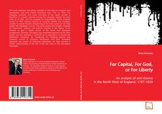 Capa do livro de For Capital, For God, or For Liberty 