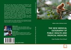 Portada del libro de THE NEW MEDICAL GEOGRAPHY OF PUBLIC HEALTH AND
TROPICAL MEDICINE