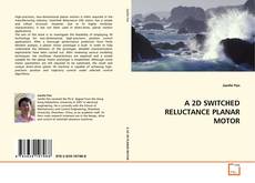 Copertina di A 2D SWITCHED RELUCTANCE PLANAR MOTOR