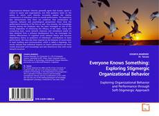 Everyone Knows Something:Exploring Stigmergic
Organizational Behavior的封面