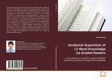 Bookcover of Incidental Acquisition of L2 Word Knowledge via
Graded Readers