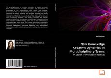 New Knowledge Creation Dynamics in Multidisciplinary
Teams的封面