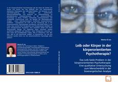 Buchcover von Leib oder Körper in der körperorientierten
Psychotherapie?