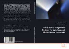Copertina di Resource Management Policies for Wireless and
Visual Sensor Networks
