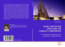 Copertina di NOVEL MULTILAYER STRUCTURE FOR COMPACT COMPONENTS