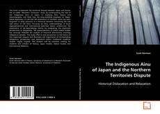 Copertina di The Indigenous Ainu of Japan and the Northern
Territories Dispute