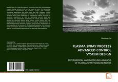 Copertina di PLASMA SPRAY PROCESS ADVANCED CONTROL SYSTEM DESIGN
