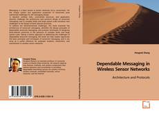 Copertina di Dependable Messaging in Wireless Sensor Networks