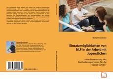 Couverture de Einsatzmöglichkeiten von NLP in der Arbeit Jugendlichen