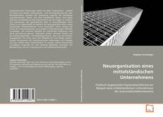 Neuorganisation eines mittelständischen Unternehmens kitap kapağı