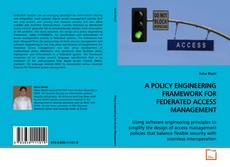 Buchcover von A POLICY ENGINEERING FRAMEWORK FOR FEDERATED ACCESS
MANAGEMENT