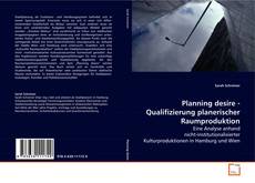 Capa do livro de Planning desire - Qualifizierung planerischer
Raumproduktion 