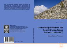 Copertina di Die Häftlingsbibliothek des Konzentrationslagers
Dachau (1933-1945)