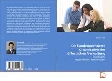 Copertina di Die kundenorientierte Organisation der öffentlichen
Verwaltung