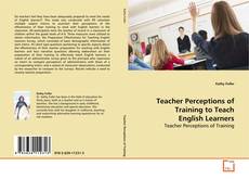 Couverture de Teacher Perceptions of Training to Teach
English Learners