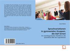 Sprachvariationen in gymnasialen Gruppen, die DaF
lernen的封面