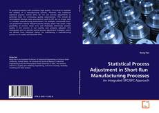Statistical Process Adjustment in Short-Run  Manufacturing Processes的封面
