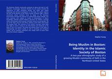 Being Muslim in Boston: Identity in the Islamic
Society of Boston的封面