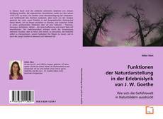 Buchcover von Funktionen der Naturdarstellung in der Erlebnislyrik
von J. W. Goethe