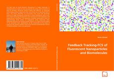 Buchcover von Feedback Tracking-FCS of Fluorescent Nanoparticles
and Biomolecules