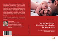 Buchcover von Die Umsetzung der Bindungstheorie in eine Lernausstellung