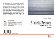 Capa do livro de Decentralised Governance and Developmental Politics
in South India 