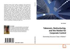 Buchcover von Takeovers, Restructuring, and the Market for
Corporate Control