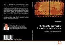 Buchcover von Thinking the Commodity Through the Moving Image