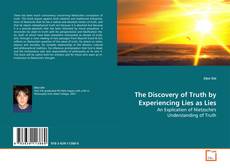 Copertina di The Discovery of Truth by Experiencing Lies as Lies