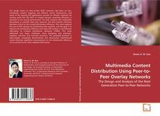 Buchcover von Multimedia Content Distribution
Using Peer-to-Peer Overlay Networks