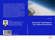 Buchcover von Wave Rotor Technology For Gas Turbine Enhancement