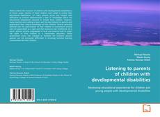 Capa do livro de Listening to parents of children with developmental
disabilities 