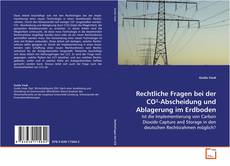 Copertina di Rechtliche Fragen bei der CO²-Abscheidung und
Ablagerung im Erdboden