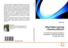 Couverture de What Makes Learning Chemistry Difficult?