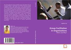 Couverture de Group Facilitation in Organisations