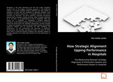 Portada del libro de How Strategic Alignment Upping Performance in
Hospitals