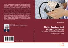 Capa do livro de Nurse Overtime and Patient Outcomes 