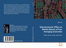 Macroeconomic Effect on Market Returns of Four
Emerging Economies kitap kapağı