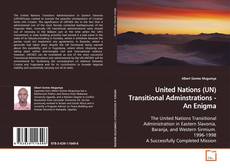 Couverture de United Nations (UN) Transitional Adminstrations - An
Enigma