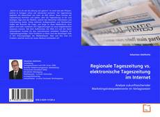 Portada del libro de Regionale Tageszeitung vs. elektronische Tageszeitung
im Internet