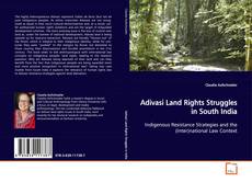 Copertina di Adivasi Land Rights Struggles in South India