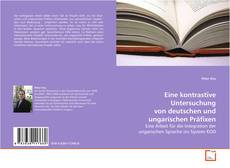 Buchcover von Eine kontrastive Untersuchung von deutschen und
ungarischen Präfixen