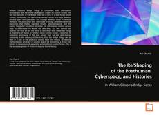 Capa do livro de The Re/Shaping of the Posthuman, Cyberspace, and
Histories 