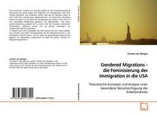 Gendered Migrations - die
Feminisierung der Immigration in die
USA kitap kapağı