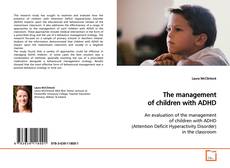Couverture de The management of children with
ADHD