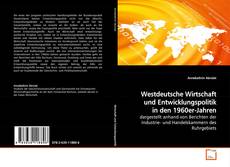 Обложка Westdeutsche Wirtschaft und Entwicklungspolitik in
den 1960er-Jahren